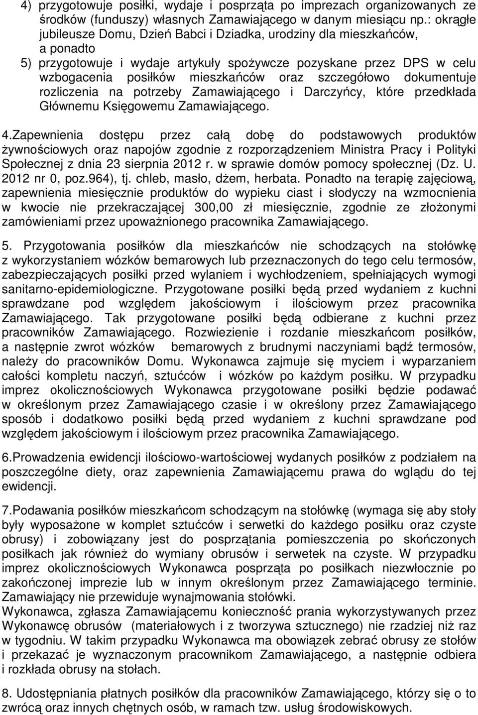 szczegółowo dokumentuje rozliczenia na potrzeby Zamawiającego i Darczyńcy, które przedkłada Głównemu Księgowemu Zamawiającego. 4.