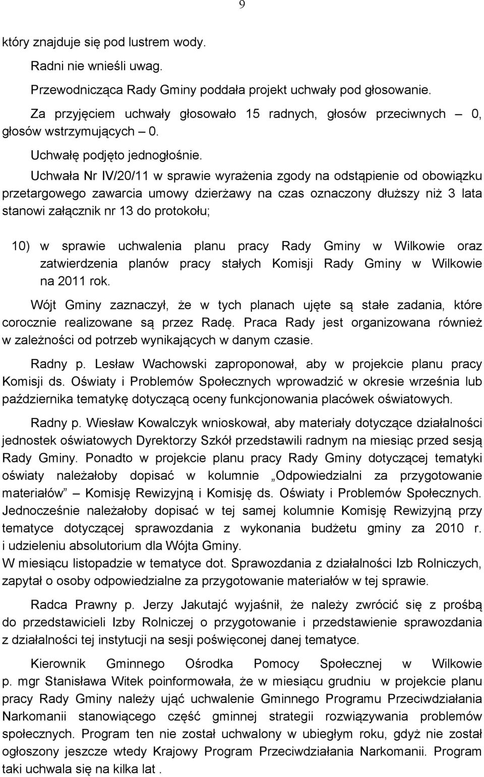 sprawie uchwalenia planu pracy Rady Gminy w Wilkowie oraz zatwierdzenia planów pracy stałych Komisji Rady Gminy w Wilkowie na 2011 rok.