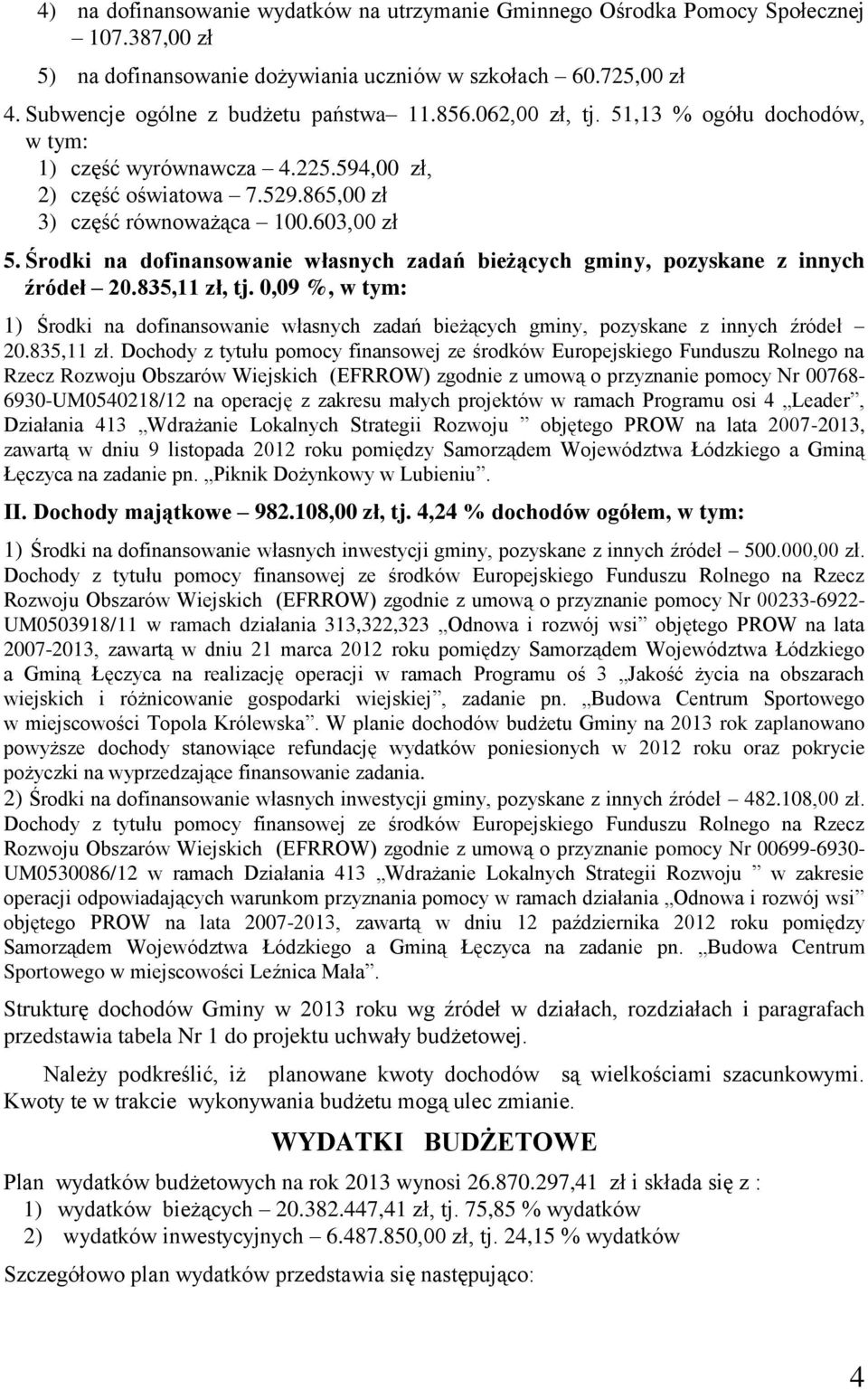 Środki na dofinansowanie własnych zadań bieżących gminy, pozyskane z innych źródeł 20.835,11 zł, tj.