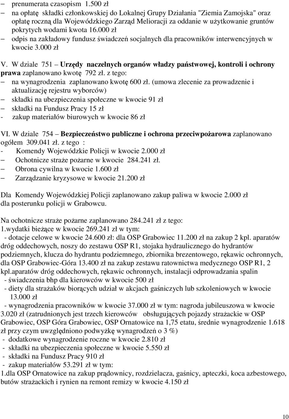 000 zł odpis na zakładowy fundusz świadczeń socjalnych dla pracowników interwencyjnych w kwocie 3.000 zł V.