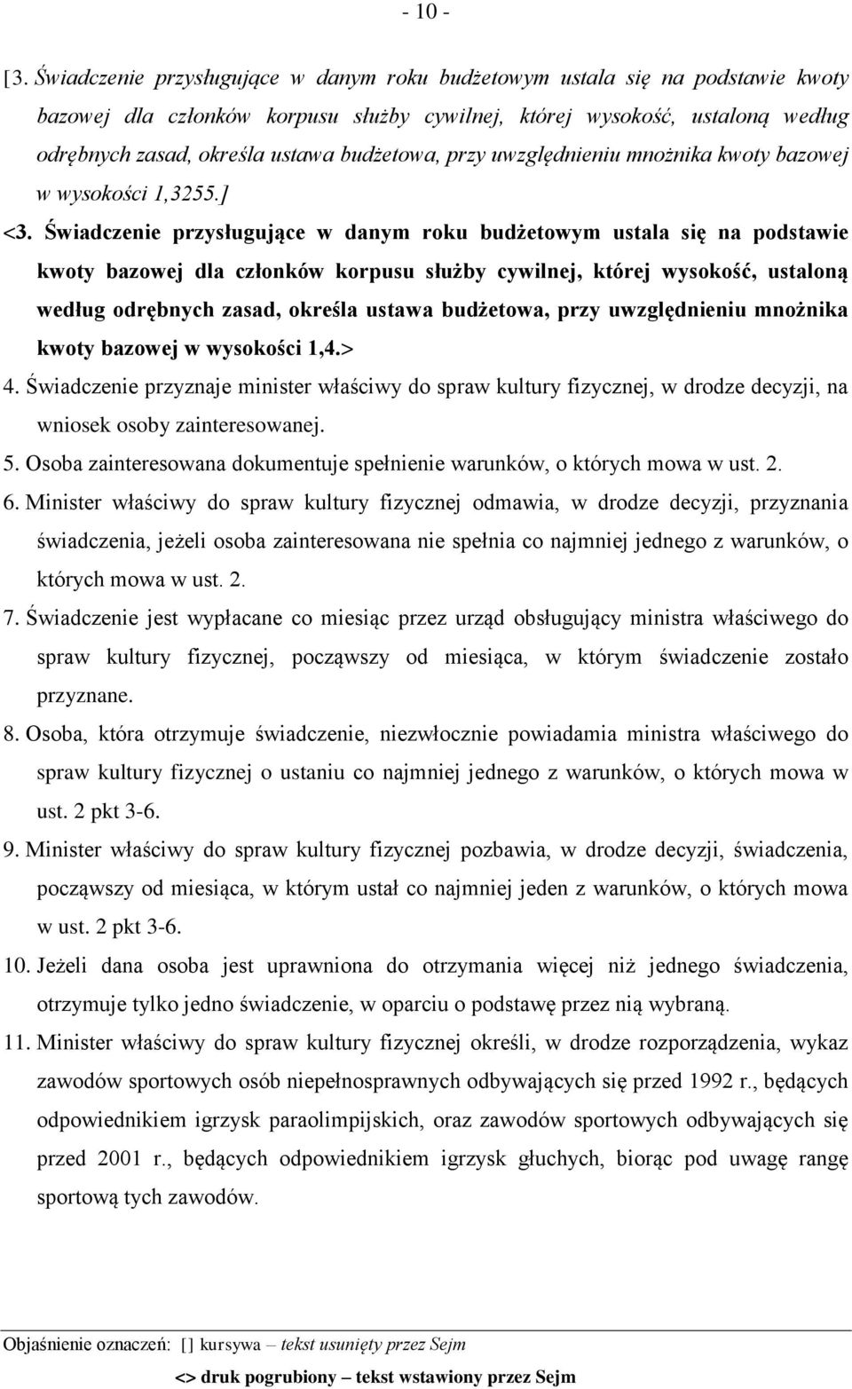 budżetowa, przy uwzględnieniu mnożnika kwoty bazowej w wysokości 1,3255.] <3.  budżetowa, przy uwzględnieniu mnożnika kwoty bazowej w wysokości 1,4.> 4.