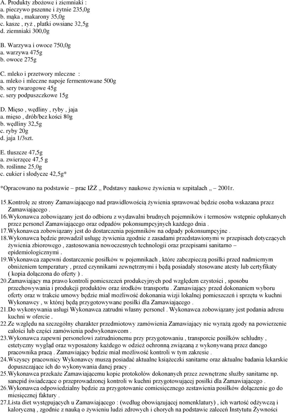 wędliny 32,5g c. ryby 20g d. jaja 1/3szt. E. tłuszcze 47,5g a. zwierzęce 47,5 g b. roślinne 25,0g c.