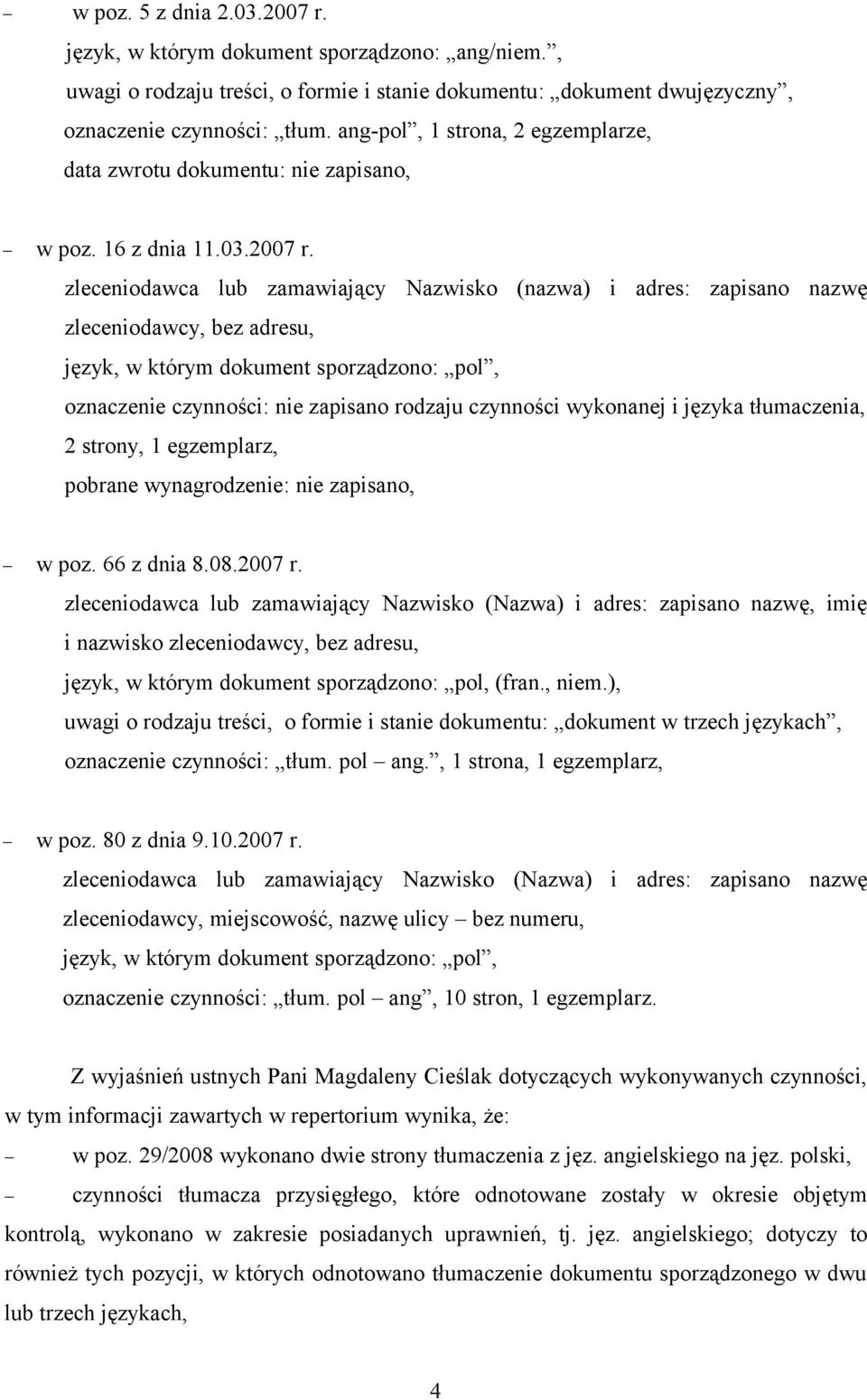 zleceniodawca lub zamawiający Nazwisko (nazwa) i adres: zapisano nazwę zleceniodawcy, bez adresu, oznaczenie czynności: nie zapisano rodzaju czynności wykonanej i języka tłumaczenia, 2 strony, 1