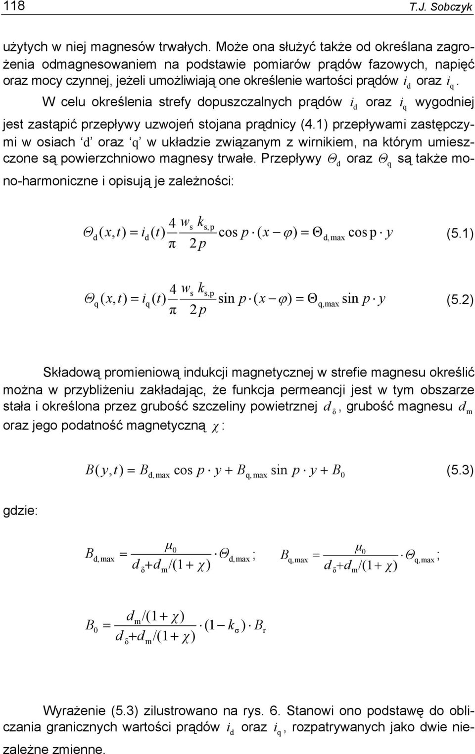 Przeływy Θ oraz Θ są taże oo-harocze osują je zależośc: 4 ws s, Θ, t t Θ, a y 5. 4 ws s, Θ, t t s Θ, a s y 5.