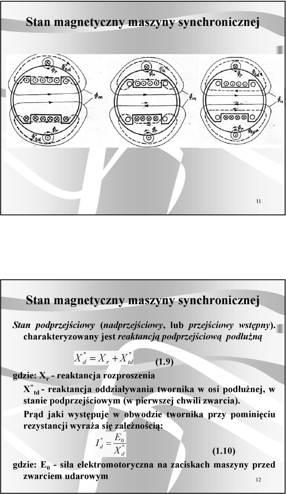 9 gie: - eakancja oposenia - eakancja oiaływania wonika w osi połżnej, w sanie popejściowym (w piewsej