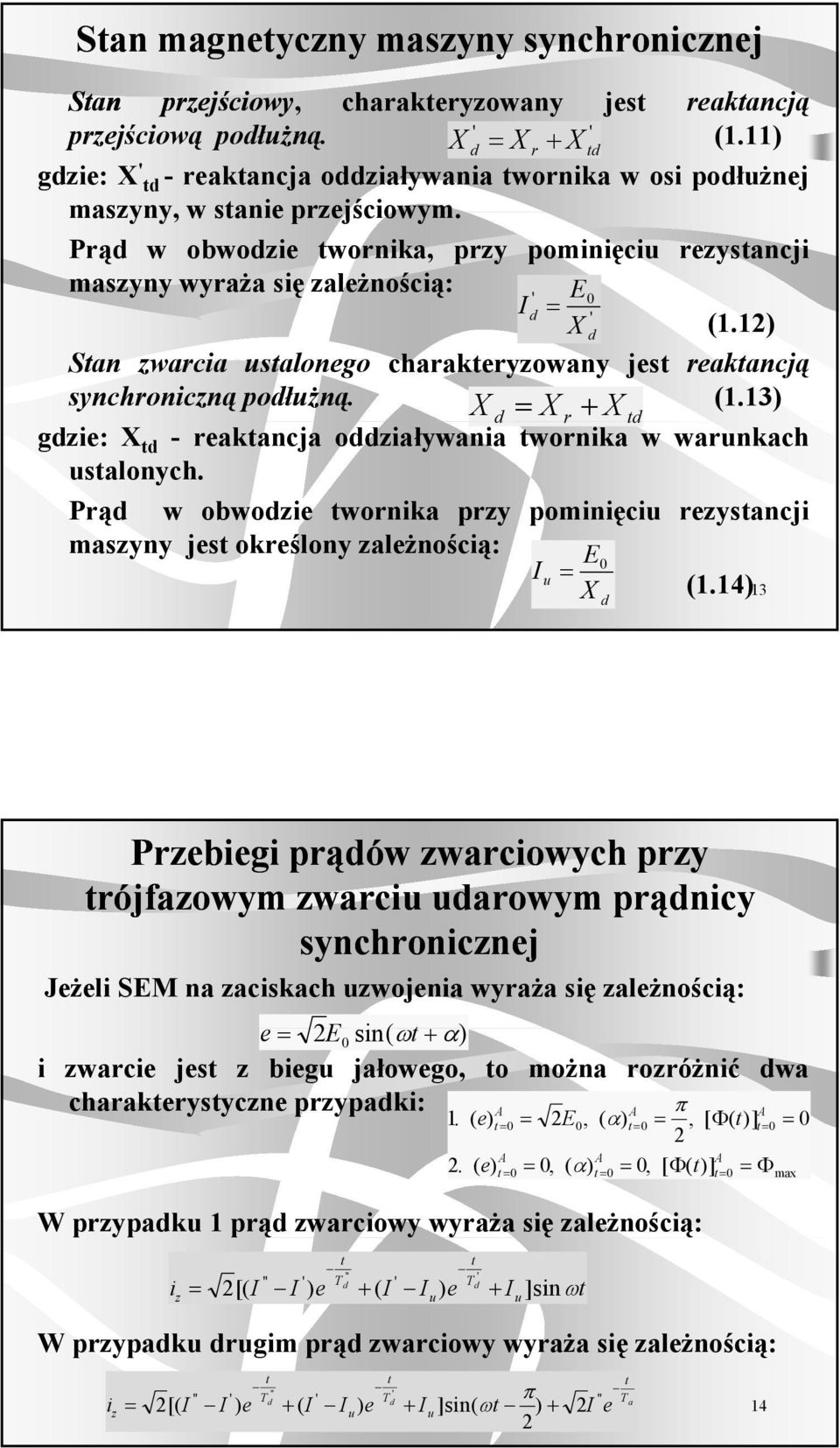 Pą w obwoie wonika py pominięci eysancji masyny jes okeślony ależnością: E (.