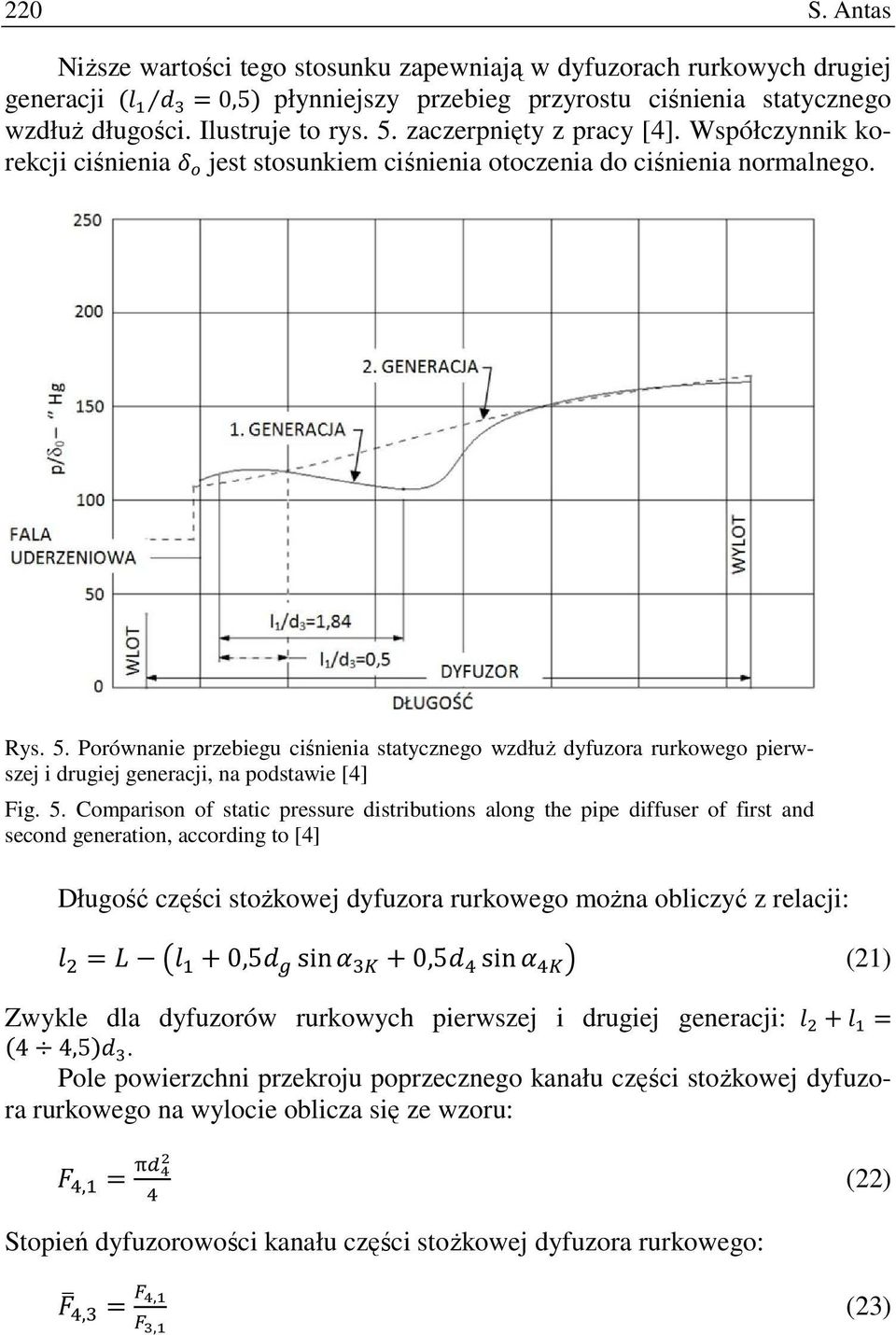 Porównanie przebiegu ciśnienia statycznego wzdłuŝ dyfuzora rurkowego pierwszej i drugiej generacji, na podstawie [4] Fig. 5.