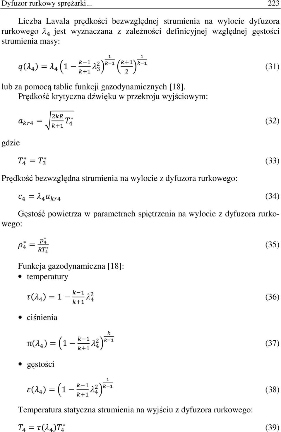 strumienia masy: 1 lub za pomocą tablic funkcji gazodynamicznych [18].