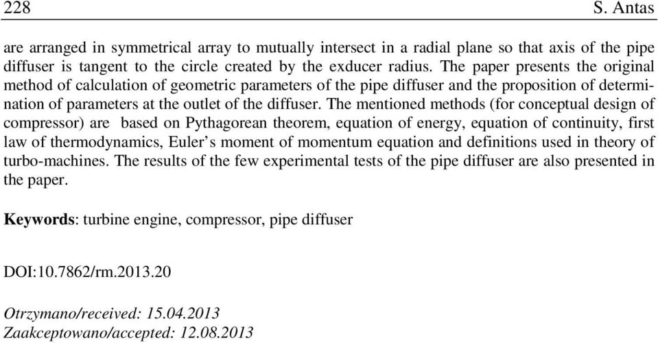 The mentioned methods (for conceptual design of compressor) are based on Pythagorean theorem, equation of energy, equation of continuity, first law of thermodynamics, Euler s moment of momentum
