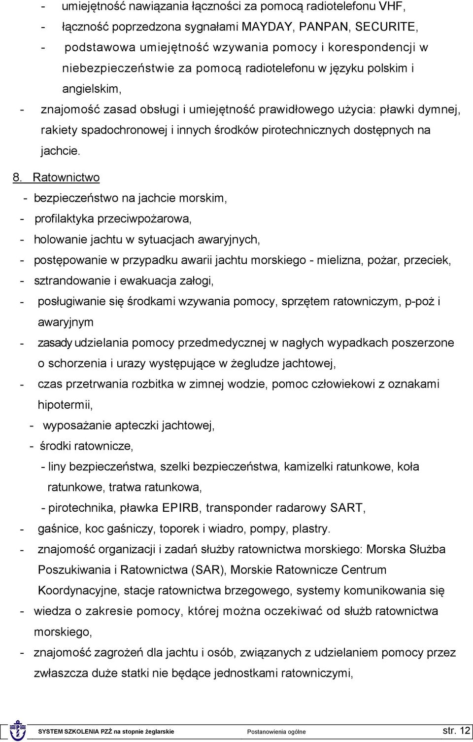 pirotechnicznych dostępnych na jachcie. 8.