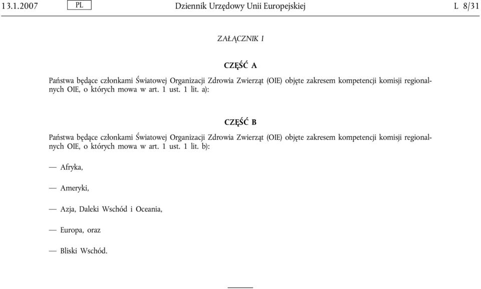 a): CZĘŚĆ B Państwa będące członkami Światowej Organizacji  b): Afryka, Ameryki, Azja, Daleki Wschód i Oceania, Europa,