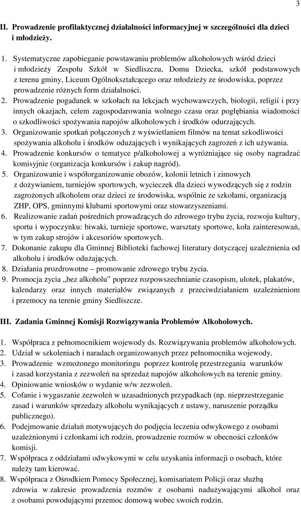 młodzieży ze środowiska, poprzez prowadzenie różnych form działalności. 2.