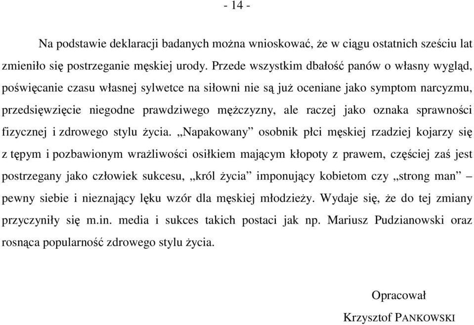 jako oznaka sprawności fizycznej i zdrowego stylu życia.