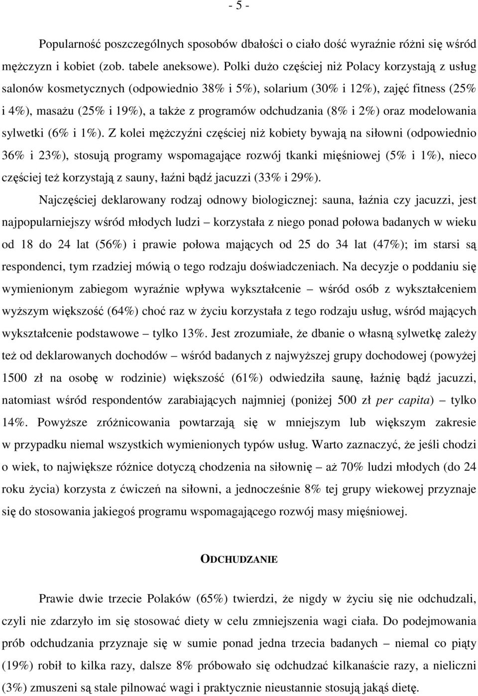 i 2%) oraz modelowania sylwetki (6% i 1%).