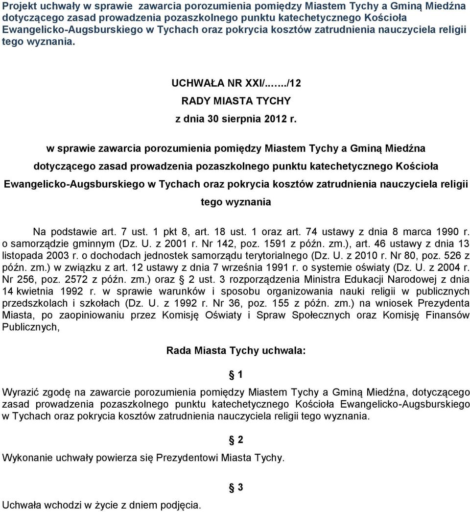 w sprawie zawarcia porozumienia pomiędzy Miastem Tychy a Gminą Miedźna dotyczącego zasad prowadzenia pozaszkolnego punktu katechetycznego Kościoła Ewangelicko-Augsburskiego w Tychach oraz pokrycia