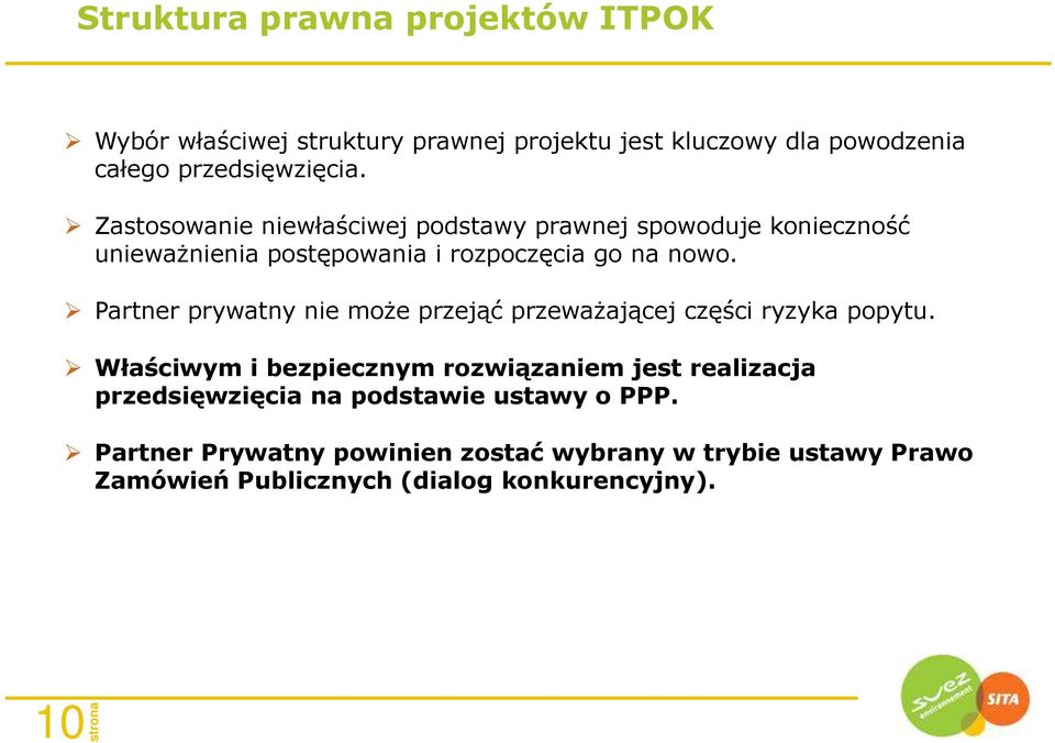 Partner prywatny nie może przejąć przeważającej części ryzyka popytu.