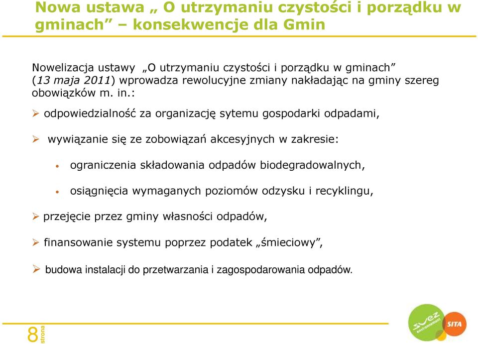 : odpowiedzialność za organizację sytemu gospodarki odpadami, wywiązanie się ze zobowiązań akcesyjnych w zakresie: ograniczenia składowania odpadów