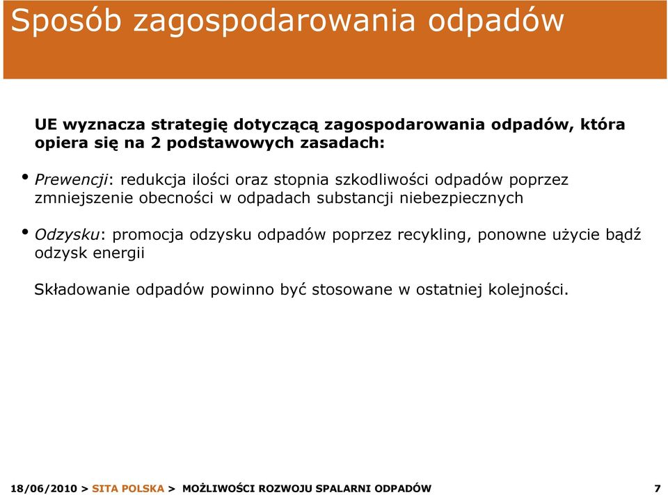 zmniejszenie obecności w odpadach substancji niebezpiecznych Odzysku: promocja odzysku odpadów poprzez