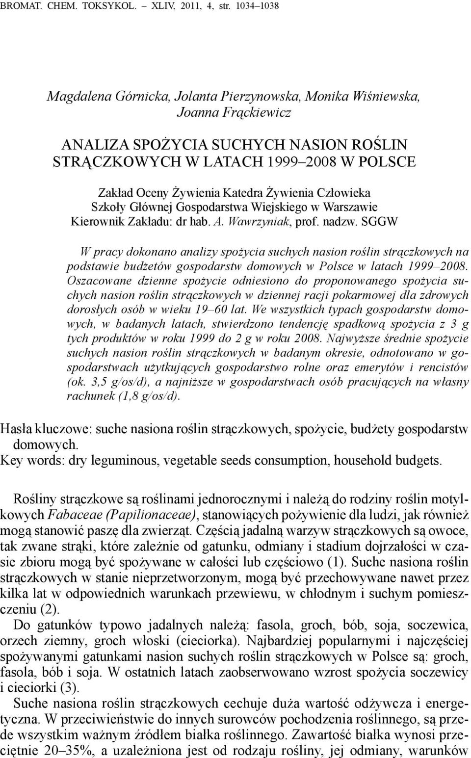 Żywienia Człowieka Szkoły Głównej Gospodarstwa Wiejskiego w Warszawie Kierownik Zakładu: dr hab. A. Wawrzyniak, prof. nadzw.