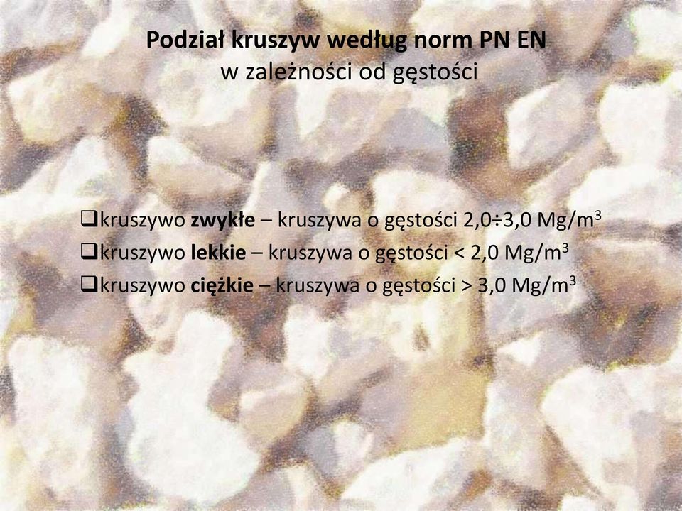 3,0 Mg/m 3 kruszywo lekkie kruszywa o gęstości <