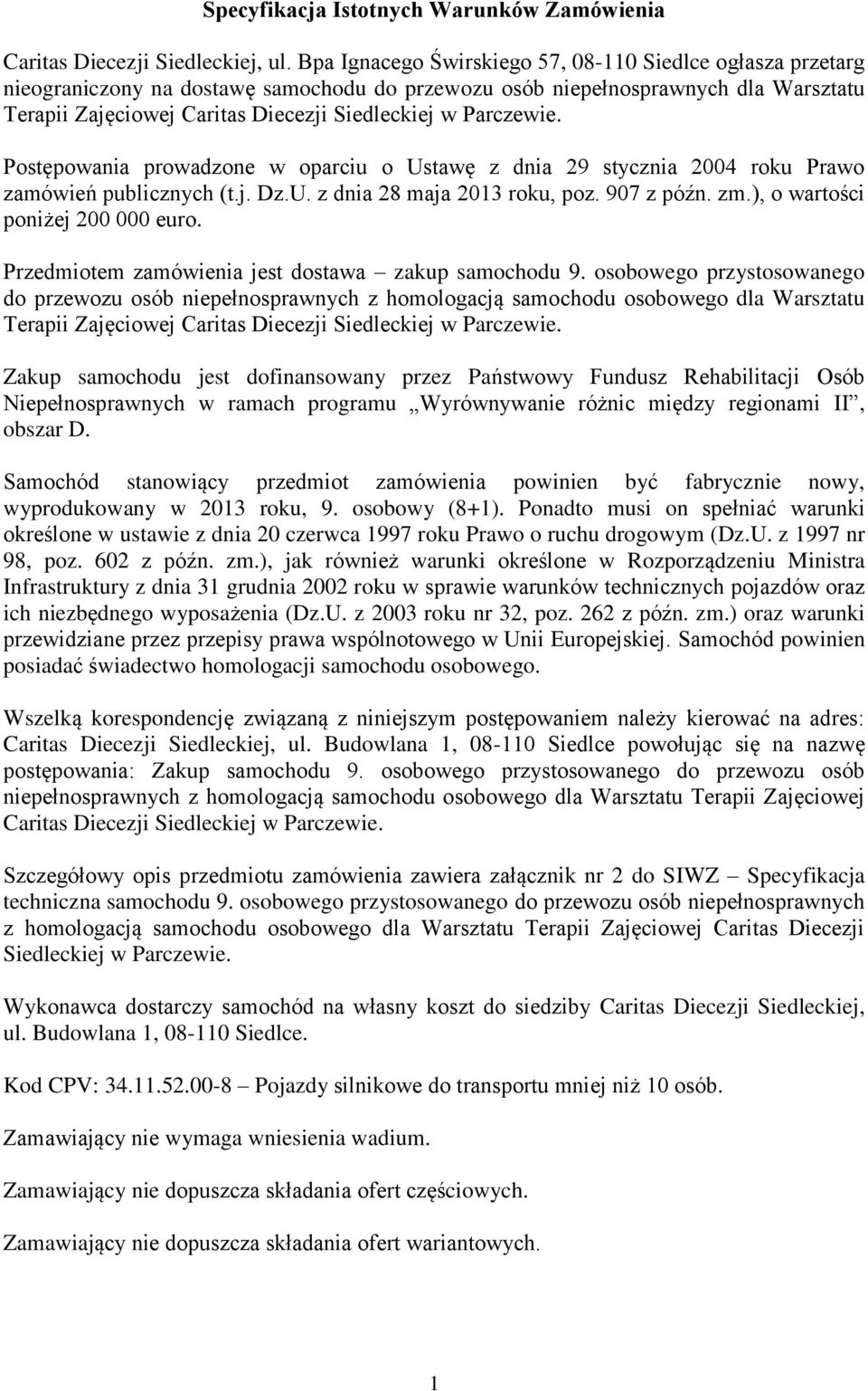 Parczewie. Postępowania prowadzone w oparciu o Ustawę z dnia 29 stycznia 2004 roku Prawo zamówień publicznych (t.j. Dz.U. z dnia 28 maja 2013 roku, poz. 907 z późn. zm.