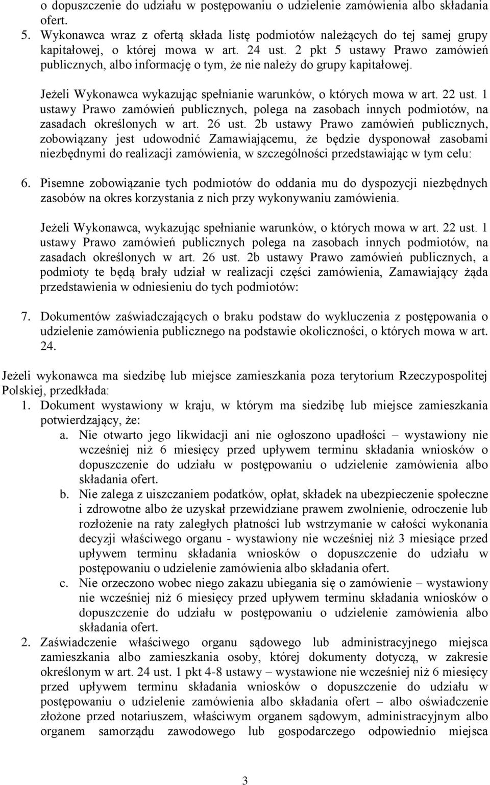 1 ustawy Prawo zamówień publicznych, polega na zasobach innych podmiotów, na zasadach określonych w art. 26 ust.