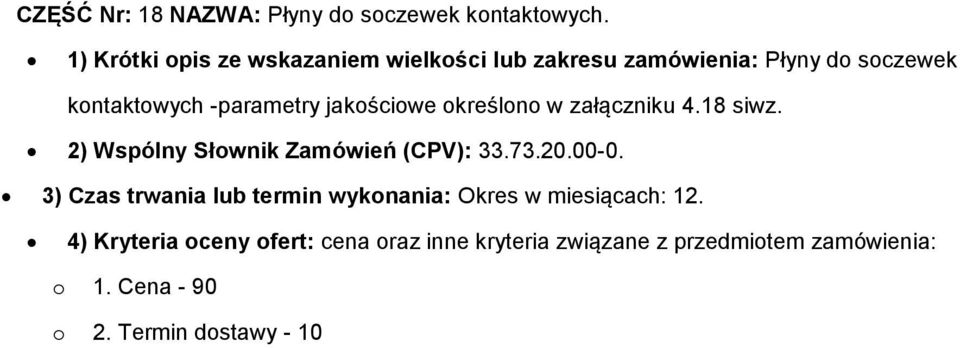 soczewek kontaktowych -parametry jakościowe określono w załączniku 4.18 siwz.