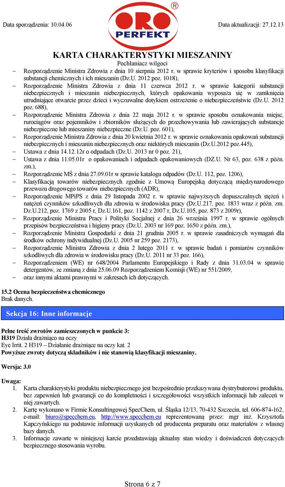 w sprawie kategorii substancji niebezpiecznych i mieszanin niebezpiecznych, których opakowania wyposaża się w zamknięcia utrudniające otwarcie przez dzieci i wyczuwalne dotykiem ostrzeżenie o