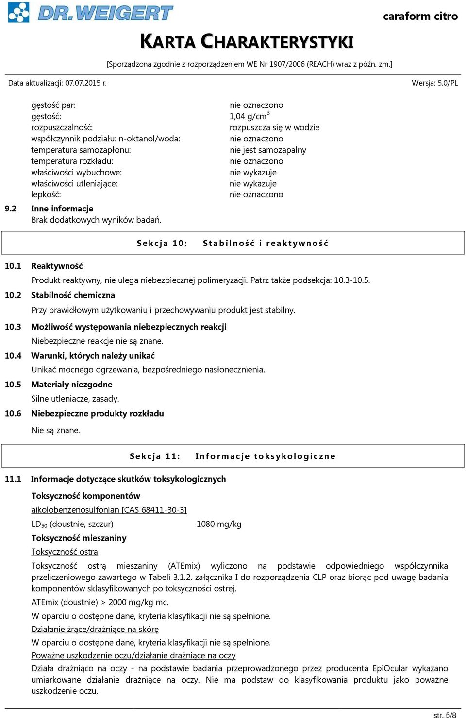 1 Reaktywność Produkt reaktywny, nie ulega niebezpiecznej polimeryzacji. Patrz także podsekcja: 10.3-10.5. 10.2 Stabilność chemiczna Przy prawidłowym użytkowaniu i przechowywaniu produkt jest stabilny.