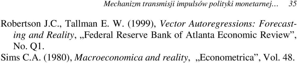 (1999), Vecor Auoregressions: Forecasing and Realiy, Federal