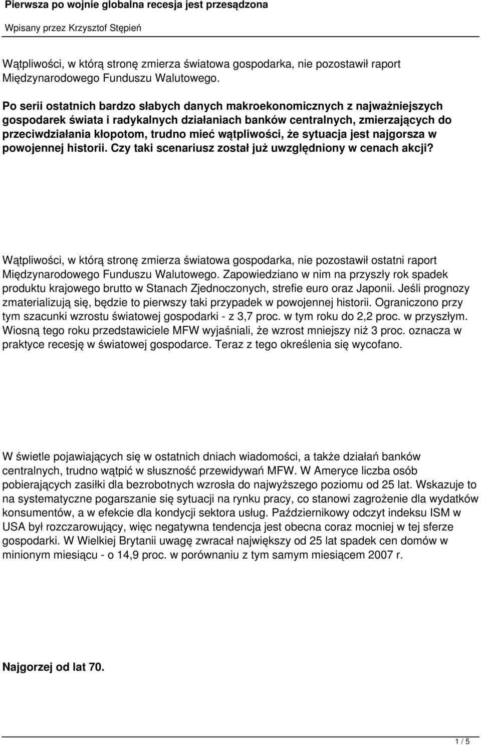 wątpliwości, że sytuacja jest najgorsza w powojennej historii. Czy taki scenariusz został już uwzględniony w cenach akcji?