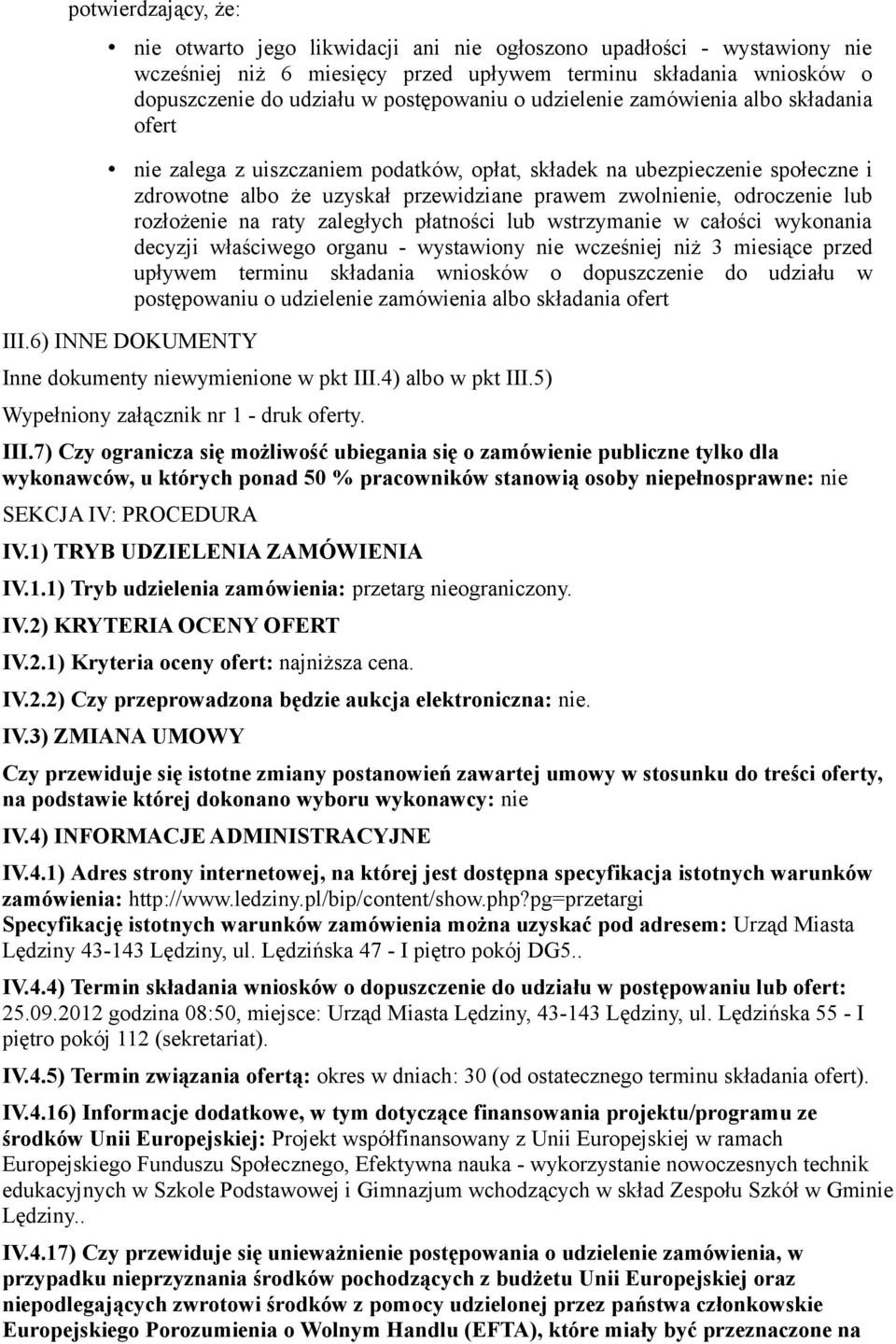 rozłożenie na raty zaległych płatności lub wstrzymanie w całości wykonania decyzji właściwego organu - wystawiony nie wcześniej niż 3 miesiące przed upływem terminu składania wniosków o dopuszczenie