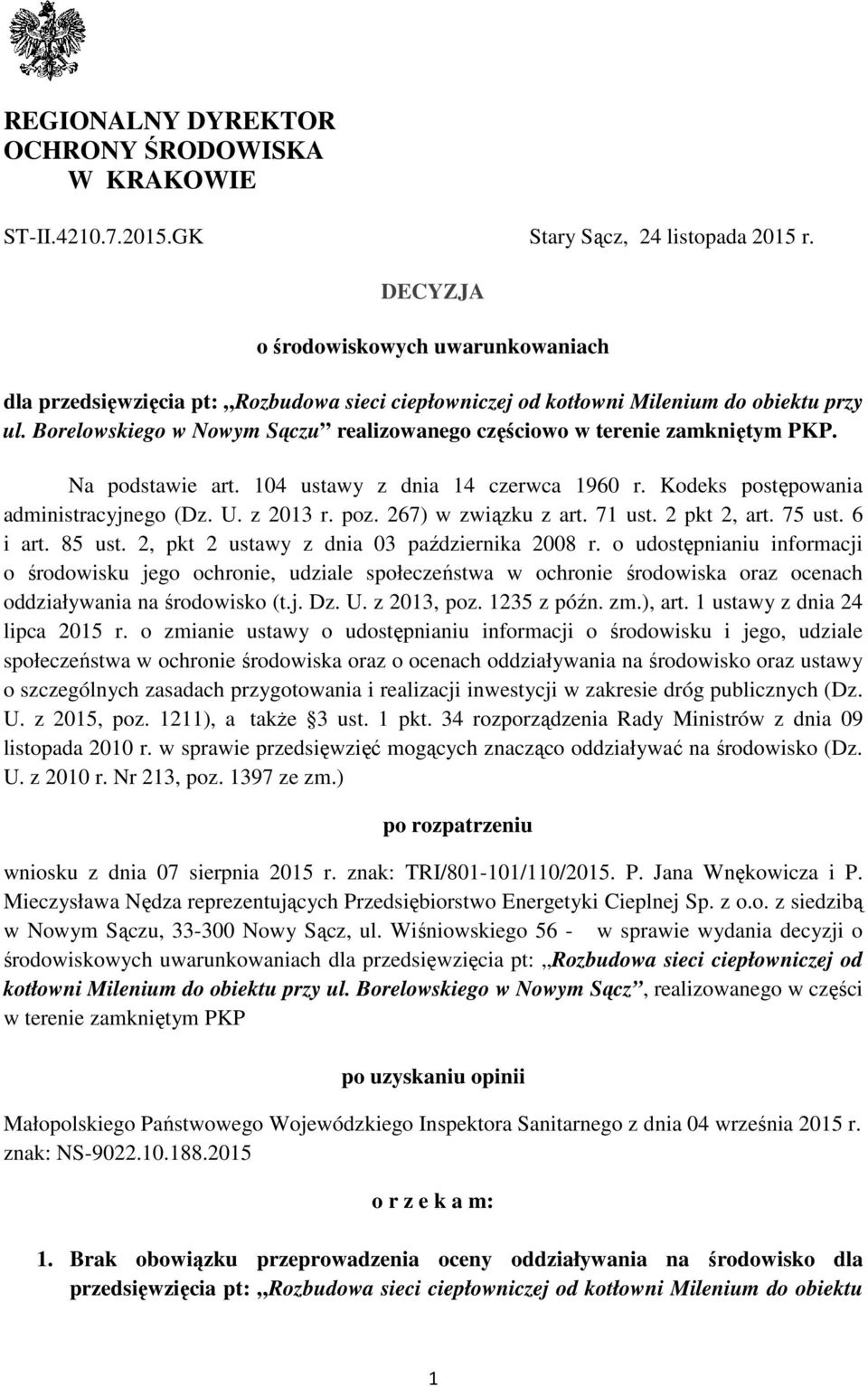 Borelowskiego w Nowym Sączu realizowanego częściowo w terenie zamkniętym PKP. Na podstawie art. 104 ustawy z dnia 14 czerwca 1960 r. Kodeks postępowania administracyjnego (Dz. U. z 2013 r. poz.