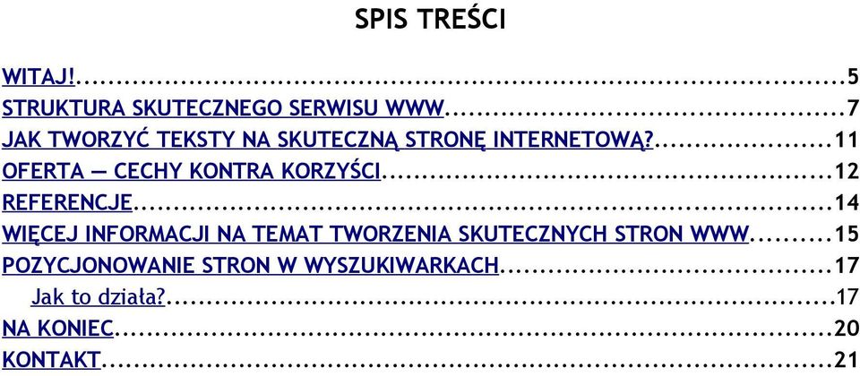 ...11 OFERTA CECHY KONTRA KORZYŚCI...12 REFERENCJE.