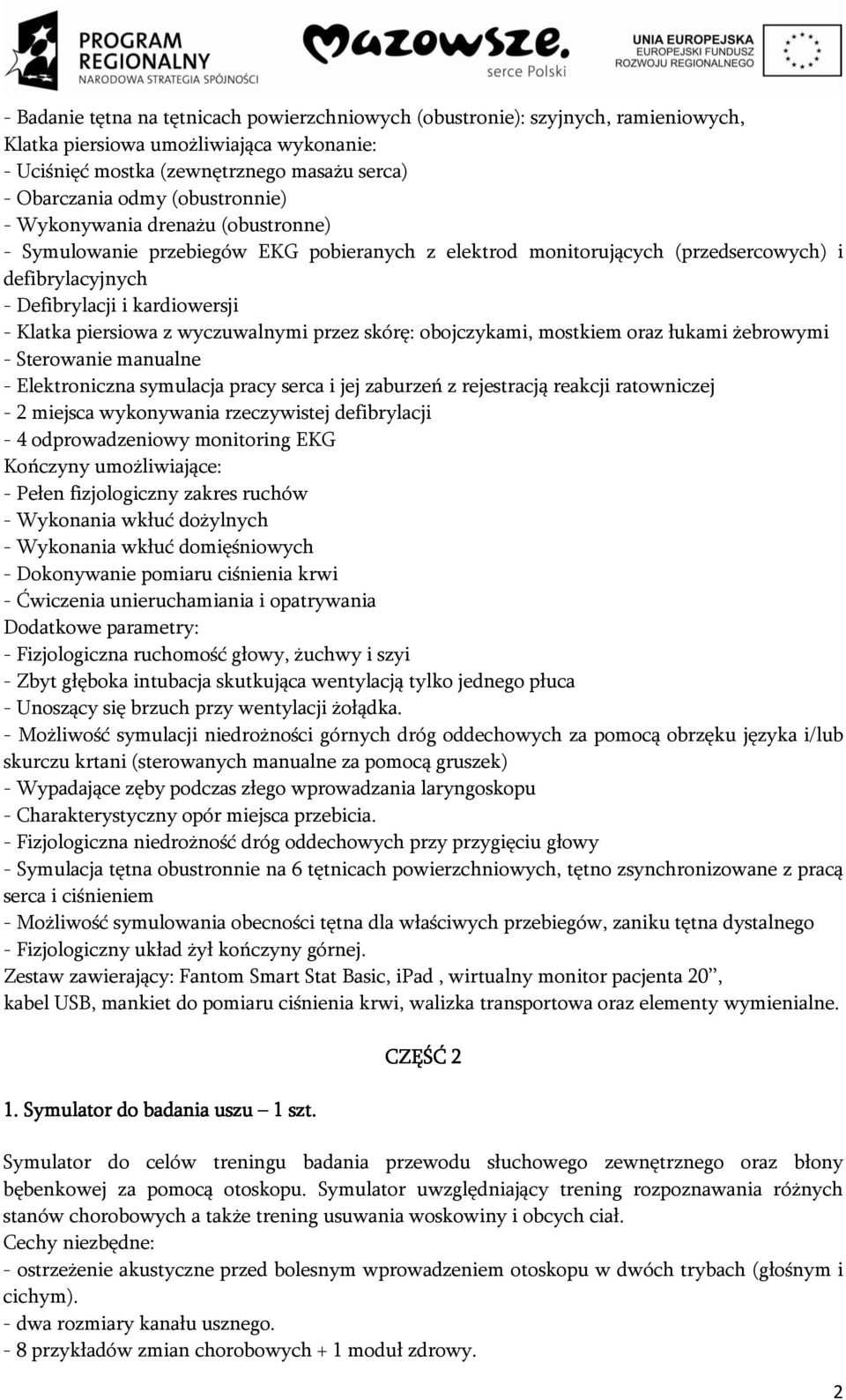 piersiowa z wyczuwalnymi przez skórę: obojczykami, mostkiem oraz łukami żebrowymi - Sterowanie manualne - Elektroniczna symulacja pracy serca i jej zaburzeń z rejestracją reakcji ratowniczej - 2