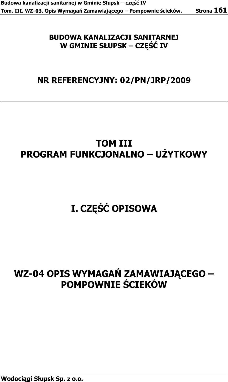 NR REFERENCYJNY: 02/PN/JRP/2009 TOM III PROGRAM FUNKCJONALNO