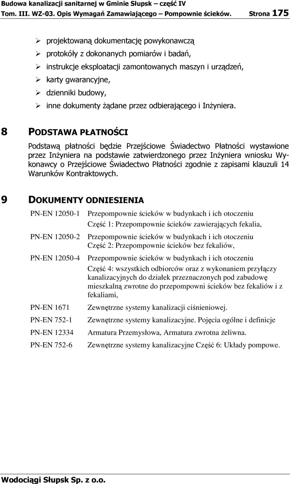 Ŝądane przez odbierającego i InŜyniera.