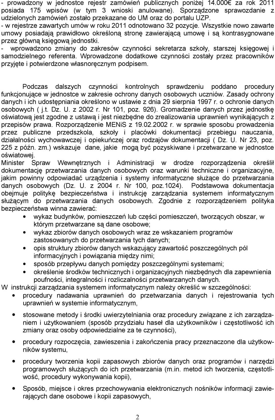 Wszystkie nowo zawarte umowy posiadają prawidłowo określoną stronę zawierającą umowę i są kontrasygnowane przez główną księgową jednostki.