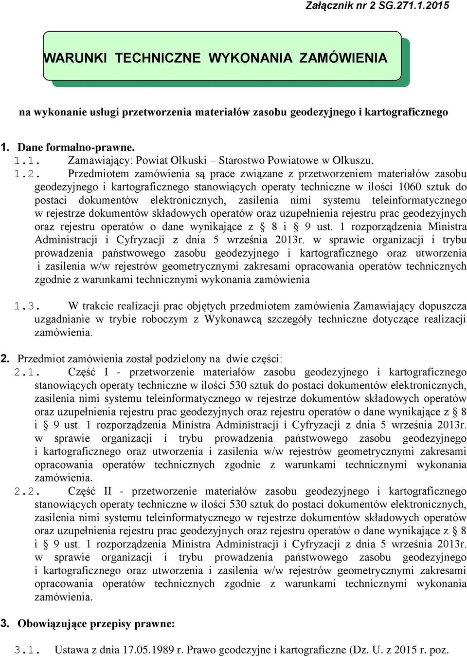 elektronicznych, zasilenia nimi systemu teleinformatycznego w rejestrze dokumentów składowych operatów oraz uzupełnienia rejestru prac geodezyjnych oraz rejestru operatów o dane wynikające z 8 i 9