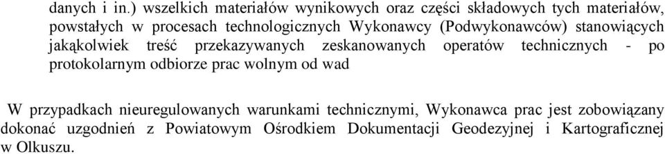 Wykonawcy (Podwykonawców) stanowiących jakąkolwiek treść przekazywanych zeskanowanych operatów technicznych - po