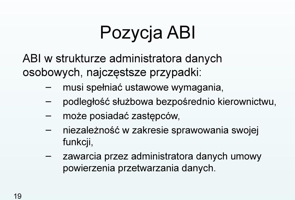 kierownictwu, może posiadać zastępców, niezależność w zakresie sprawowania