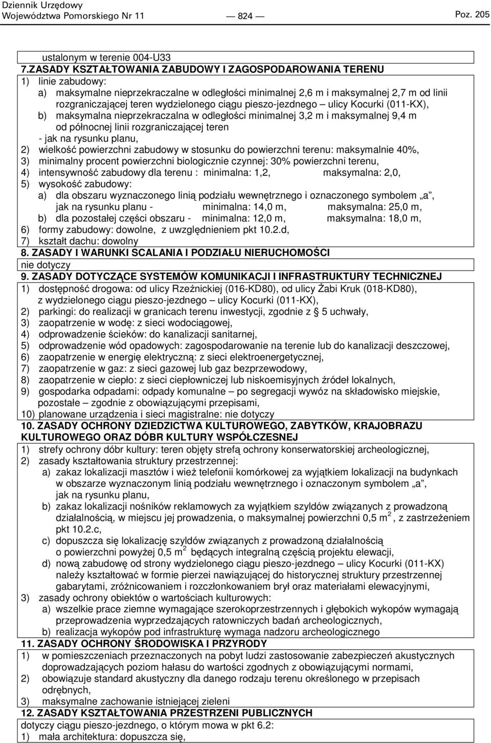 wydzielonego ciągu pieszo-jezdnego ulicy Kocurki (011-KX), b) maksymalna nieprzekraczalna w odległości minimalnej 3,2 m i maksymalnej 9,4 m od północnej linii rozgraniczającej teren - jak na rysunku