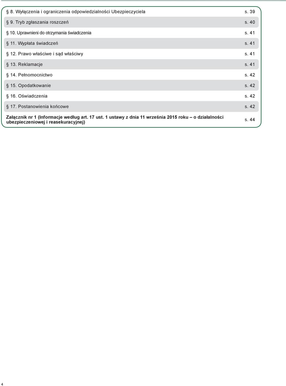 Reklamacje s. 41 14. Pełnomocnictwo s. 42 15. Opodatkowanie s. 42 16. Oświadczenia s. 42 17. Postanowienia końcowe s.