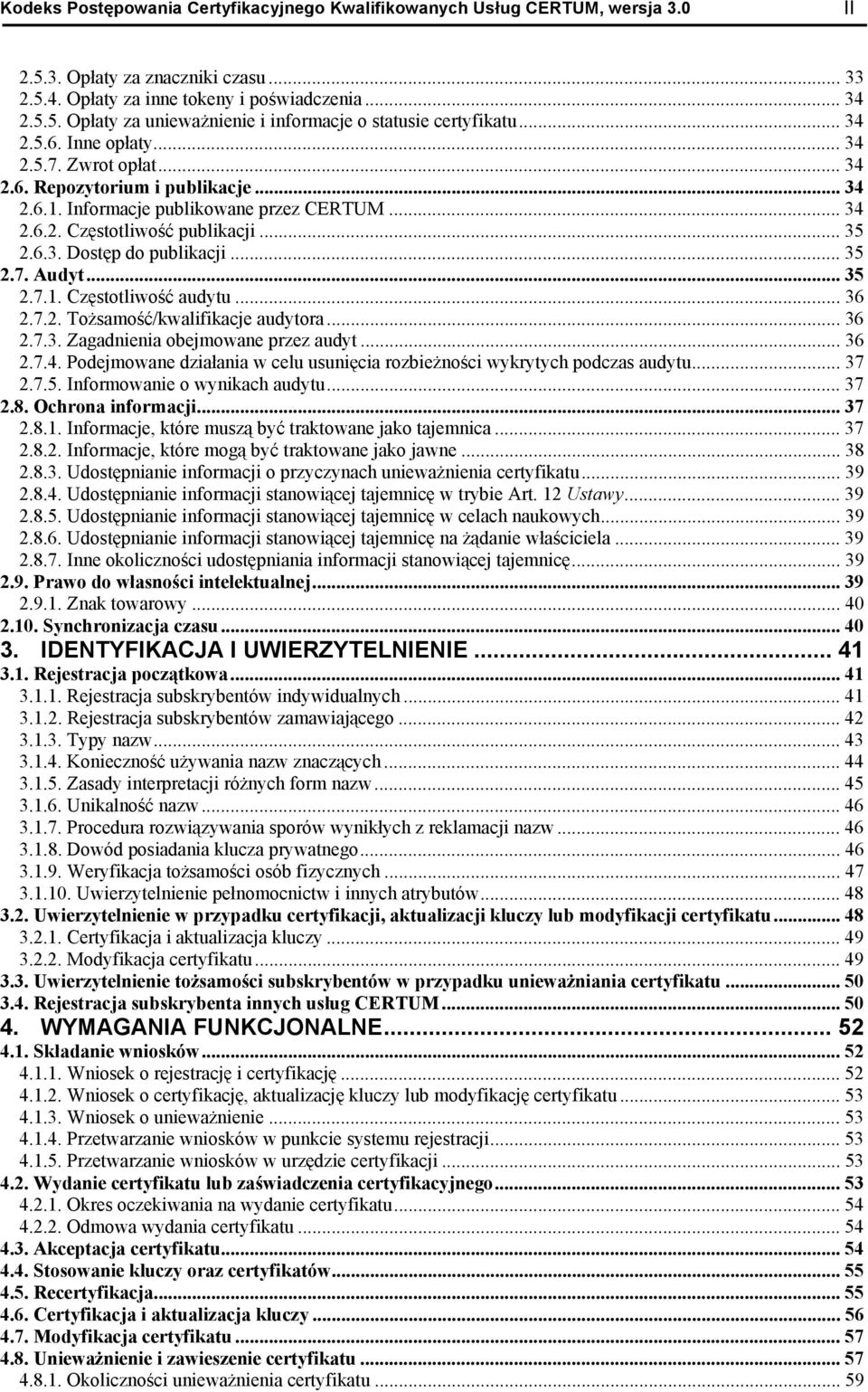 .. 35 2.7. Audyt... 35 2.7.1. Cz stotliwo audytu... 36 2.7.2. To samo /kwalifikacje audytora... 36 2.7.3. Zagadnienia obejmowane przez audyt... 36 2.7.4.