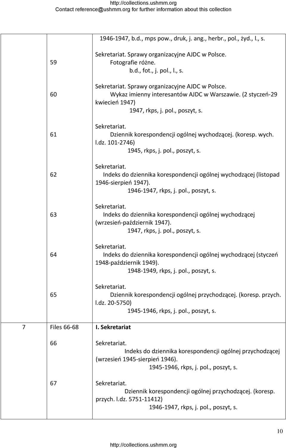 1946 1947, rkps, j. pol., poszyt, s. Indeks do dziennika korespondencji ogólnej wychodzącej (wrzesień październik 1947). 1947, rkps, j. pol., poszyt, s. Indeks do dziennika korespondencji ogólnej wychodzącej (styczeń 1948 październik 1949).