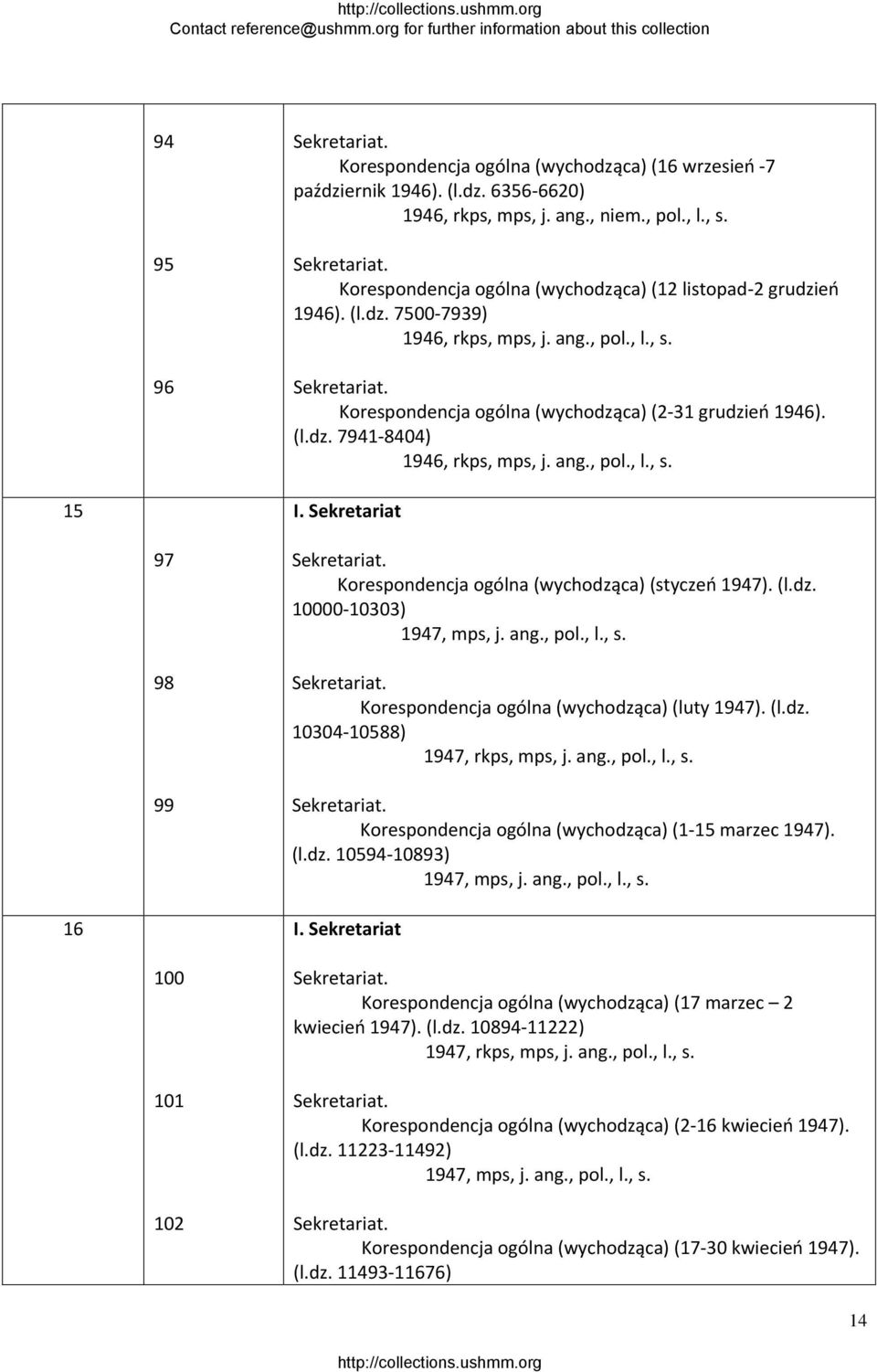 ang., pol., l., s. 15 I. Sekretariat 97 98 99 Korespondencja ogólna (wychodząca) (styczeń 1947). (l.dz. 10000 10303) 1947, mps, j. ang., pol., l., s. Korespondencja ogólna (wychodząca) (luty 1947).