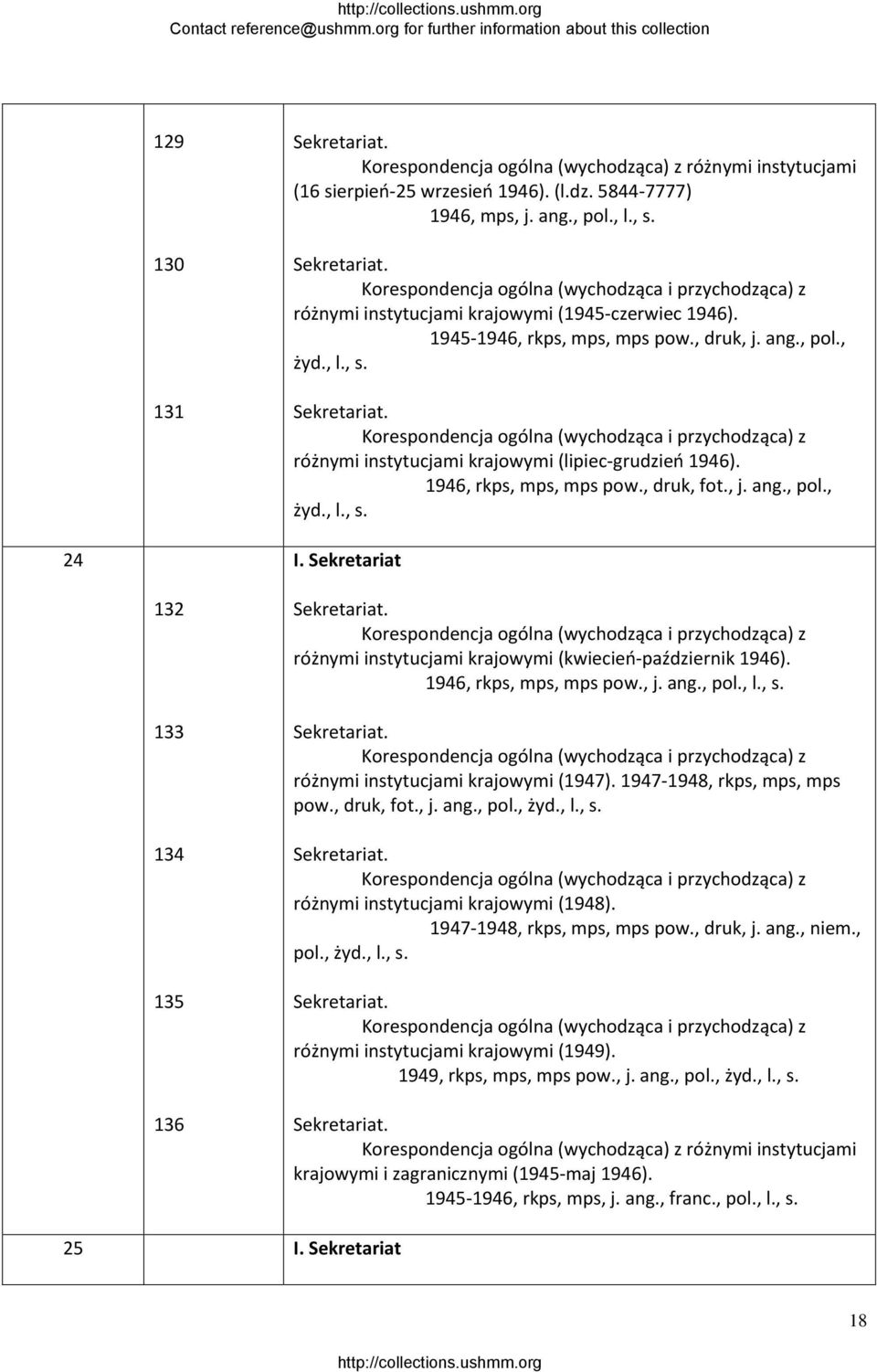 Korespondencja ogólna (wychodząca i przychodząca) z różnymi instytucjami krajowymi (lipiec grudzień 1946). 1946, rkps, mps, mps pow., druk, fot., j. ang., pol., żyd., l., s. 24 I.