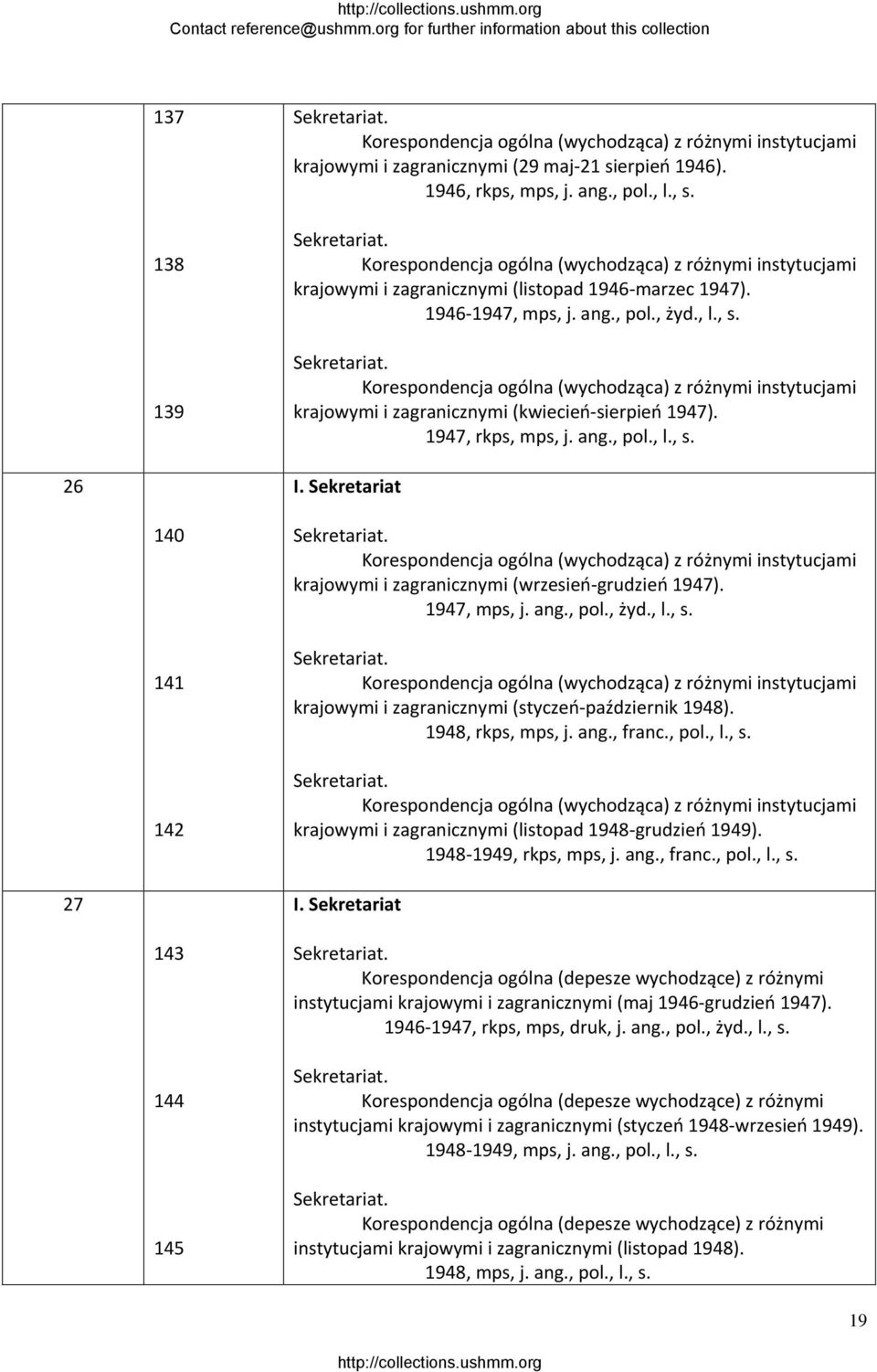 Korespondencja ogólna (wychodząca) z różnymi instytucjami krajowymi i zagranicznymi (kwiecień sierpień 1947). 1947, rkps, mps, j. ang., pol., l., s. 26 I.