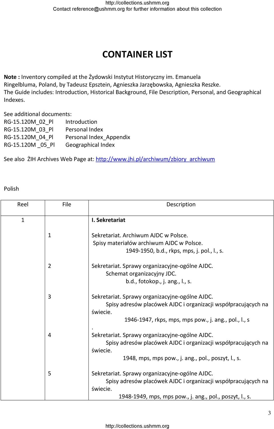 120M_03_Pl Personal Index RG 15.120M_04_Pl Personal Index_Appendix RG 15.120M _05_Pl Geographical Index See also ŻIH Archives Web Page at: http://www.jhi.