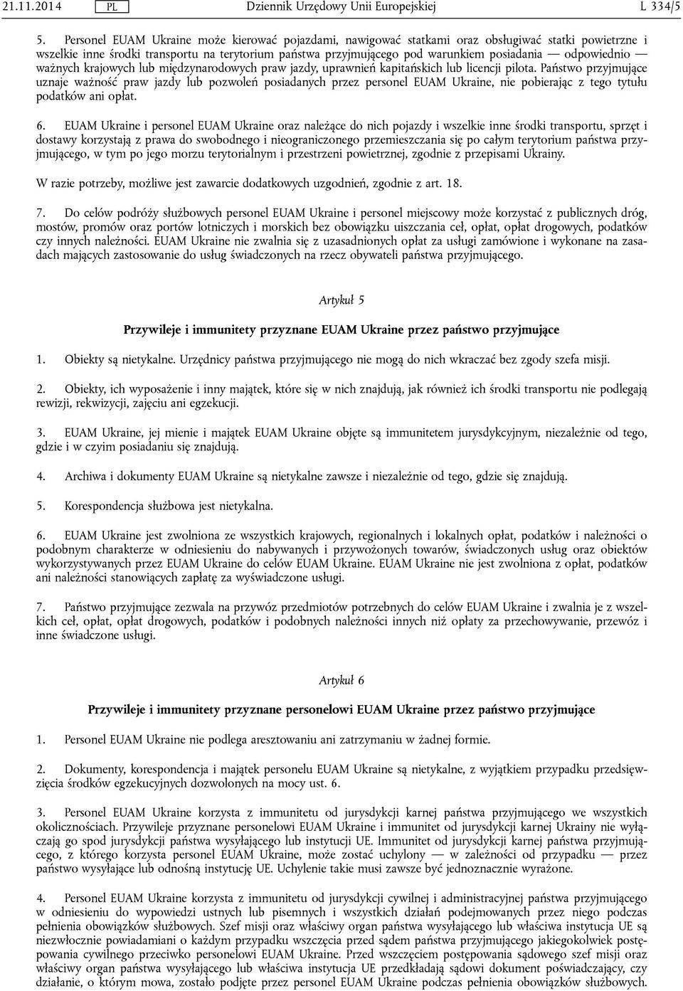 odpowiednio ważnych krajowych lub międzynarodowych praw jazdy, uprawnień kapitańskich lub licencji pilota.